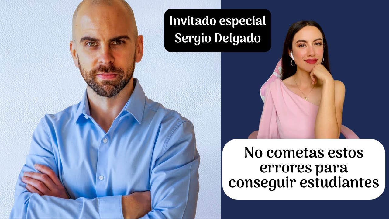 ❌5 errores que cometemos para conseguir estudiantes👩🏻‍💻 | Sergio Delgado invitado especial