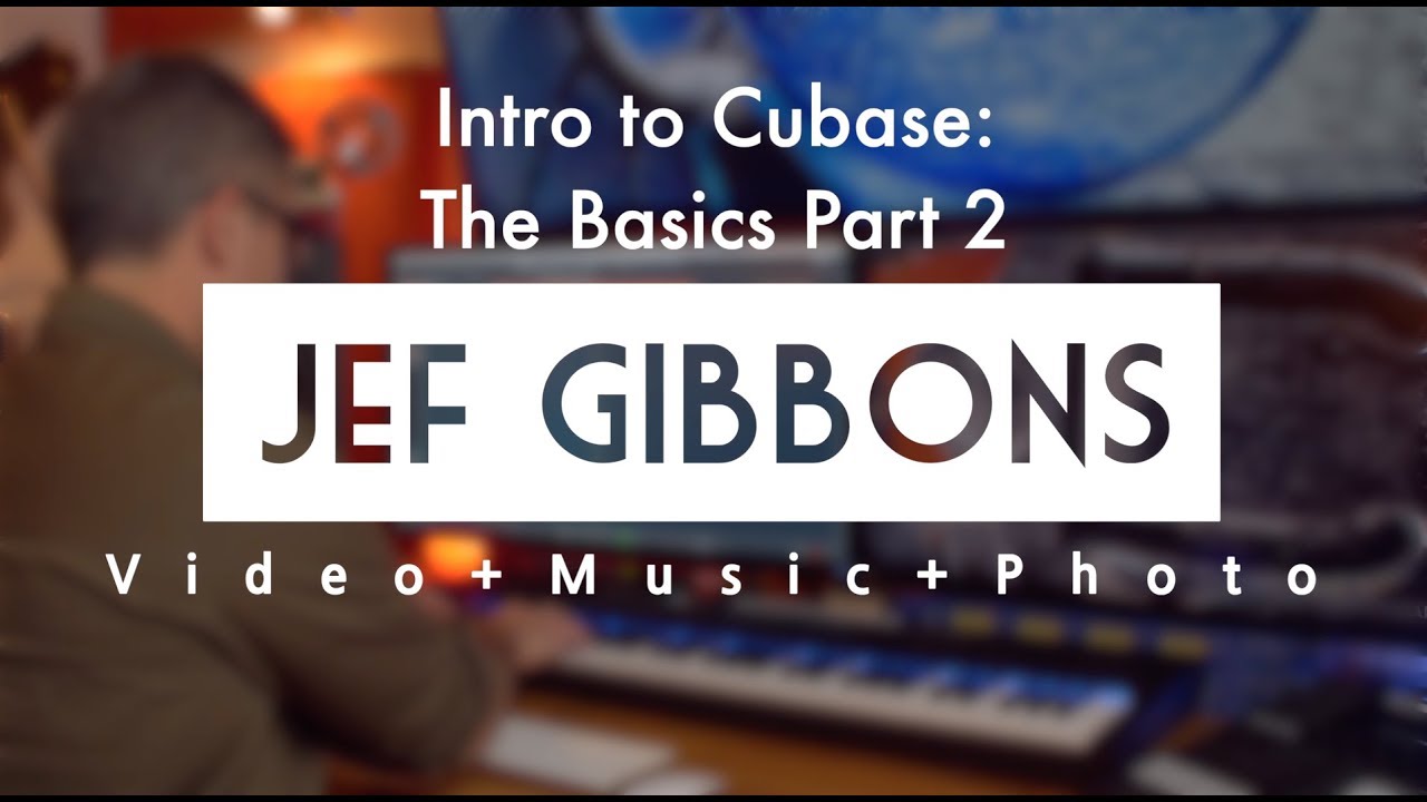 Intro to Cubase: The Basics Part 2!