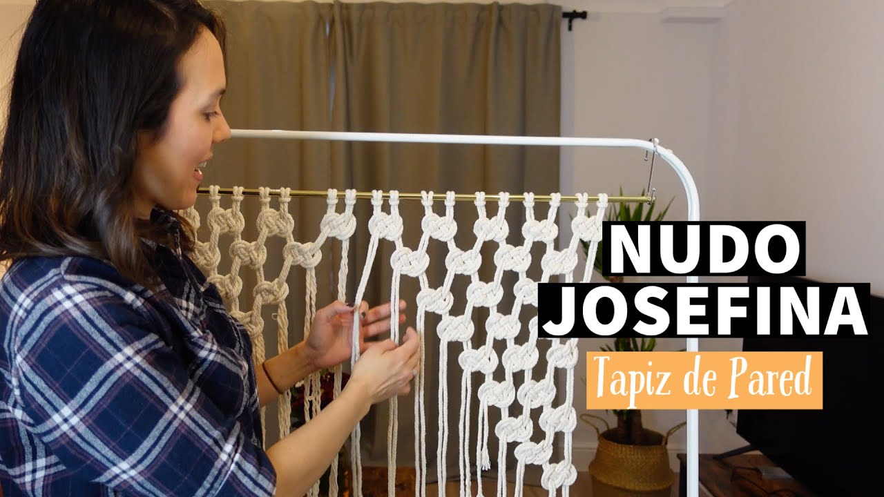 TAPIZ DE PARED | TUTORIAL NUDO JOSEFINA PASO A PASO | TAPIZ DE MACRAMÉ