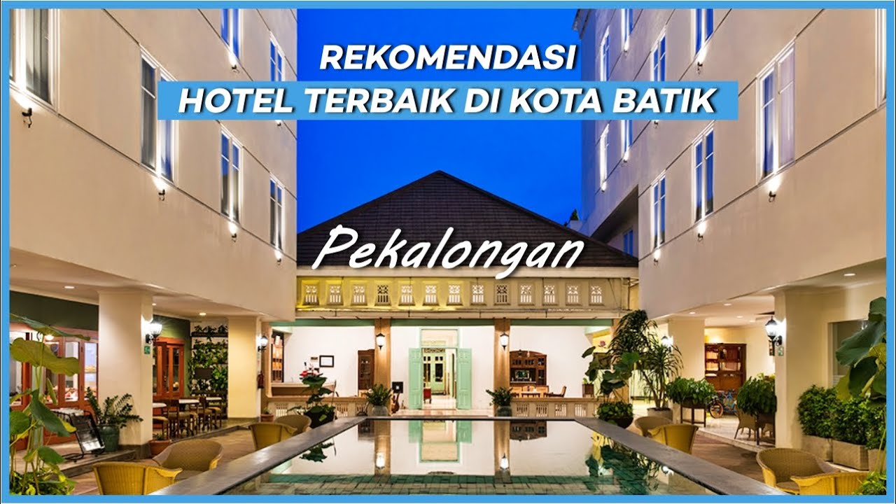 10 REKOMENDASI HOTEL DI PEKALONGAN TERBAIK 2022 | Ada Kolam Renang & Dekat Pantai