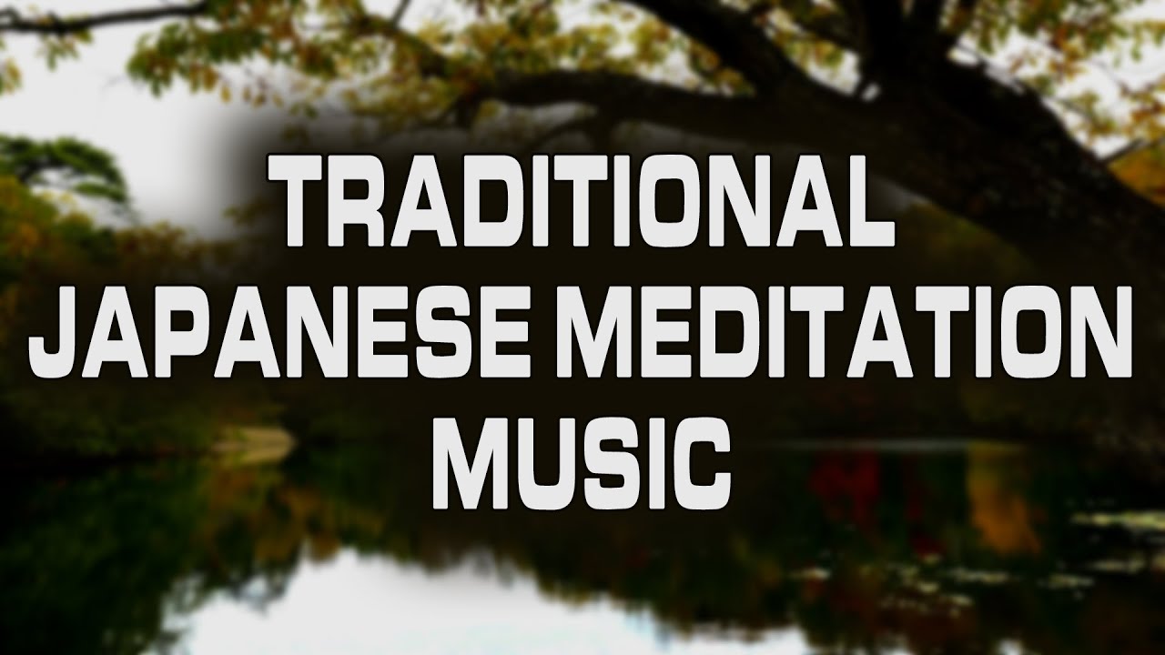 TRADITIONAL JAPANESE MEDITATION MUSIC