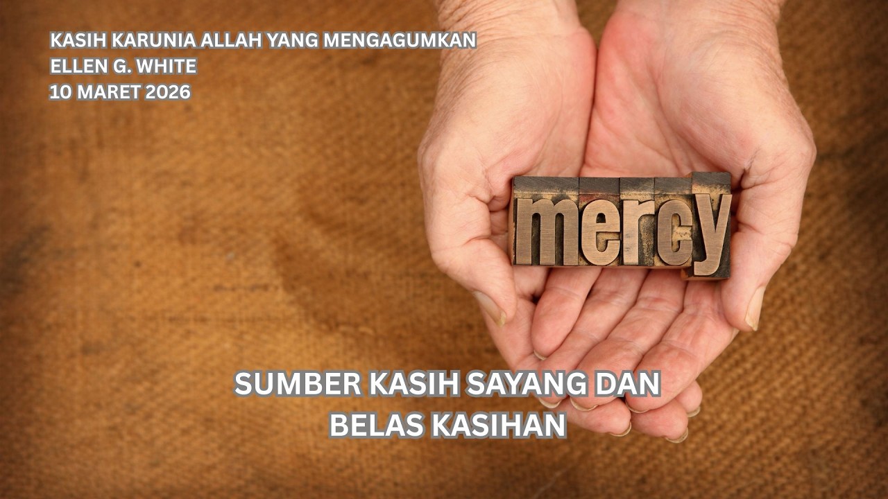 Renungan Malam – God’s Amazing Grace – 10 Mar 26 – Sumber Kasih Sayang dan Belas Kasihan