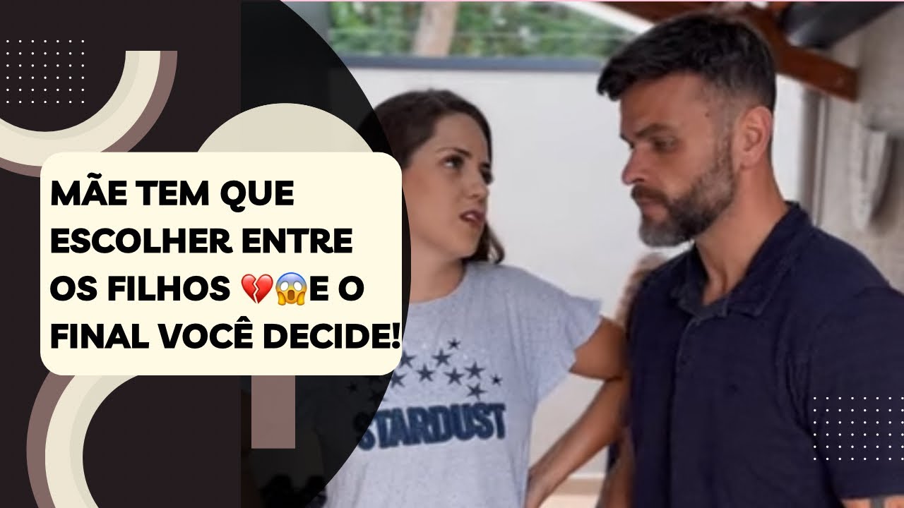 Mãe tem que escolher entre os filhos 💔😱E o final você decide!