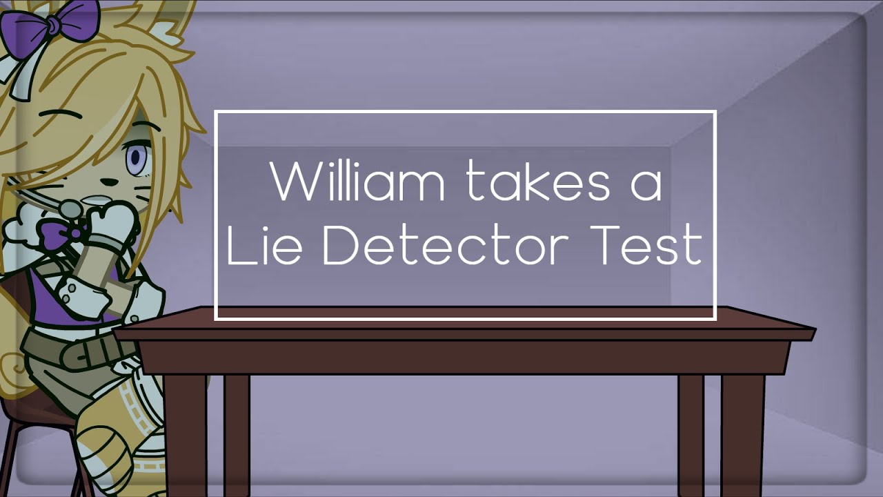William takes a Lie Detector Test︱My AU