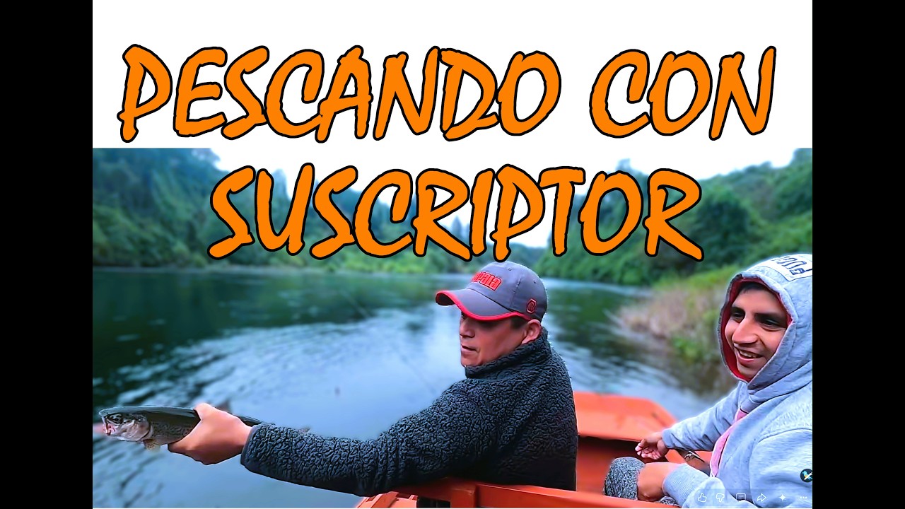 PESCA EN R&Iacute;O CON UN SUSCRIPTOR #R&Iacute;OBUENO #PESCAENCHILE