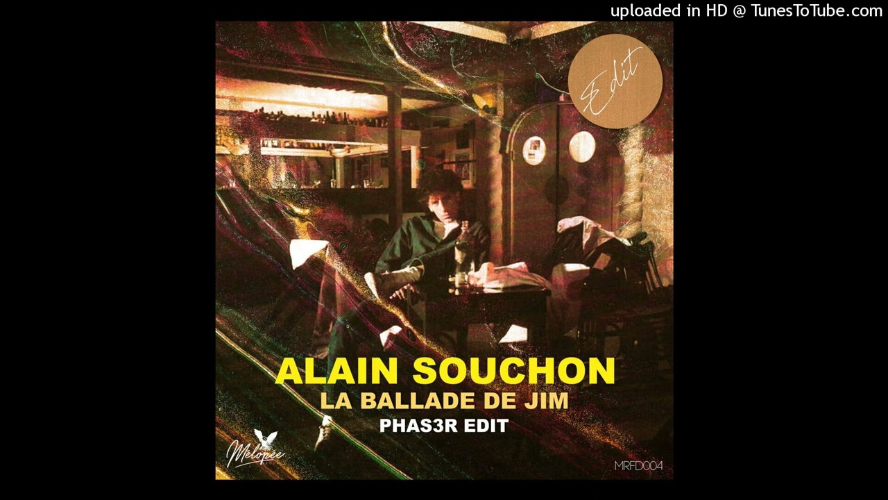 Alain Souchon - La Ballade De Jim (PHAS3R Edit)