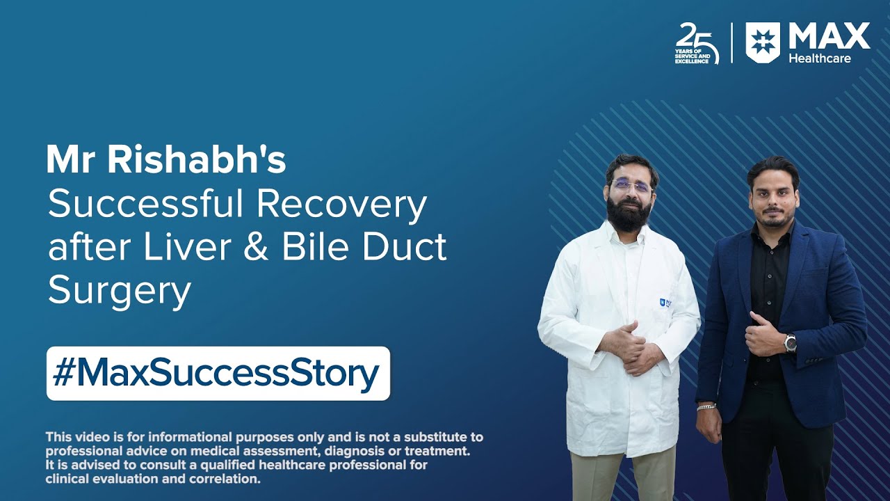 Recovery After Liver and Bile Duct Surgery | Patient Success Story | Max Hospital, Lucknow