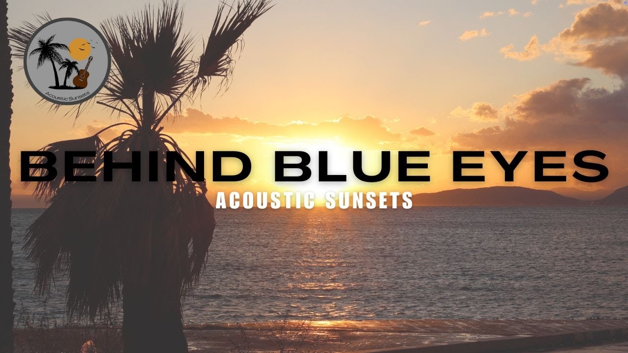 Behind Blue Eyes - Acoustic Sunsets (Limp Bizkit Cover)