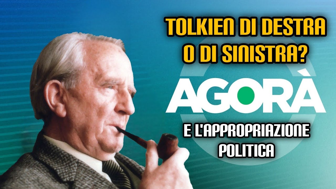 Tolkien di destra o di sinistra? Agorà e l'appropriazione politica