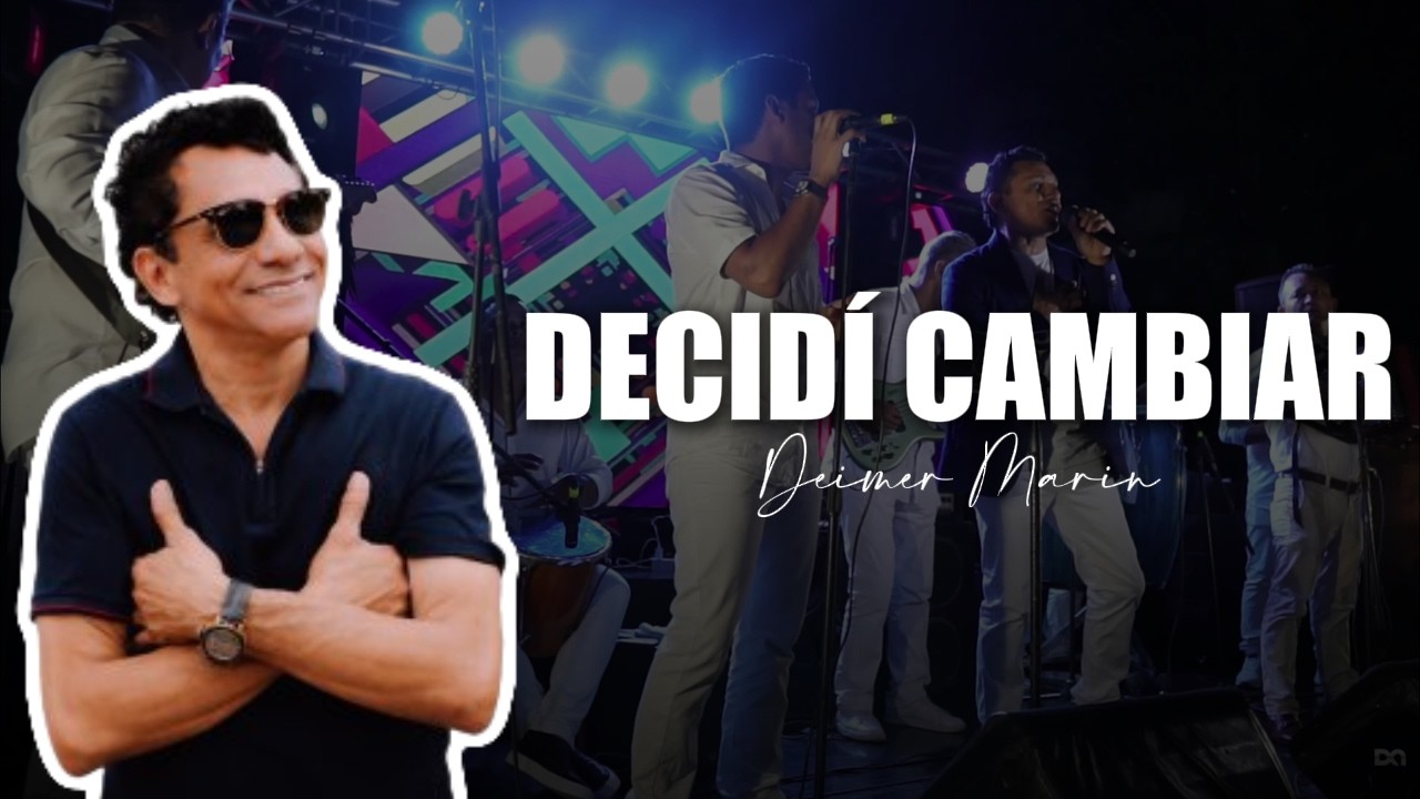 DECIDÍ CAMBIAR - DEIMER MARÍN  (En Vivo)
