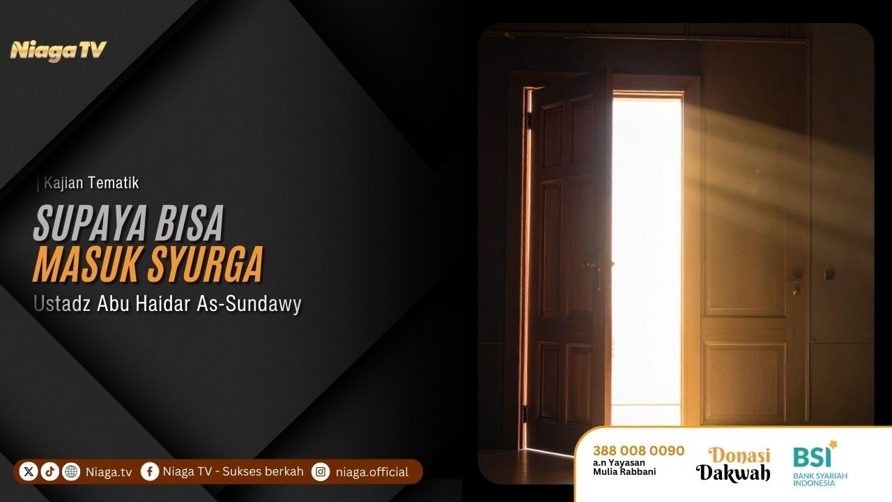 Ustadz Abu Haidar As-Sundawy | Supaya Bisa Masuk Surga