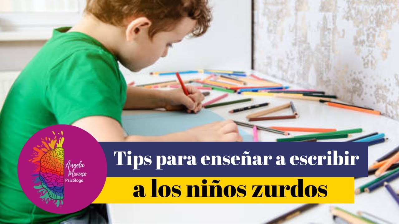 Tips para enseñarle a  escribir a los niños zurdos