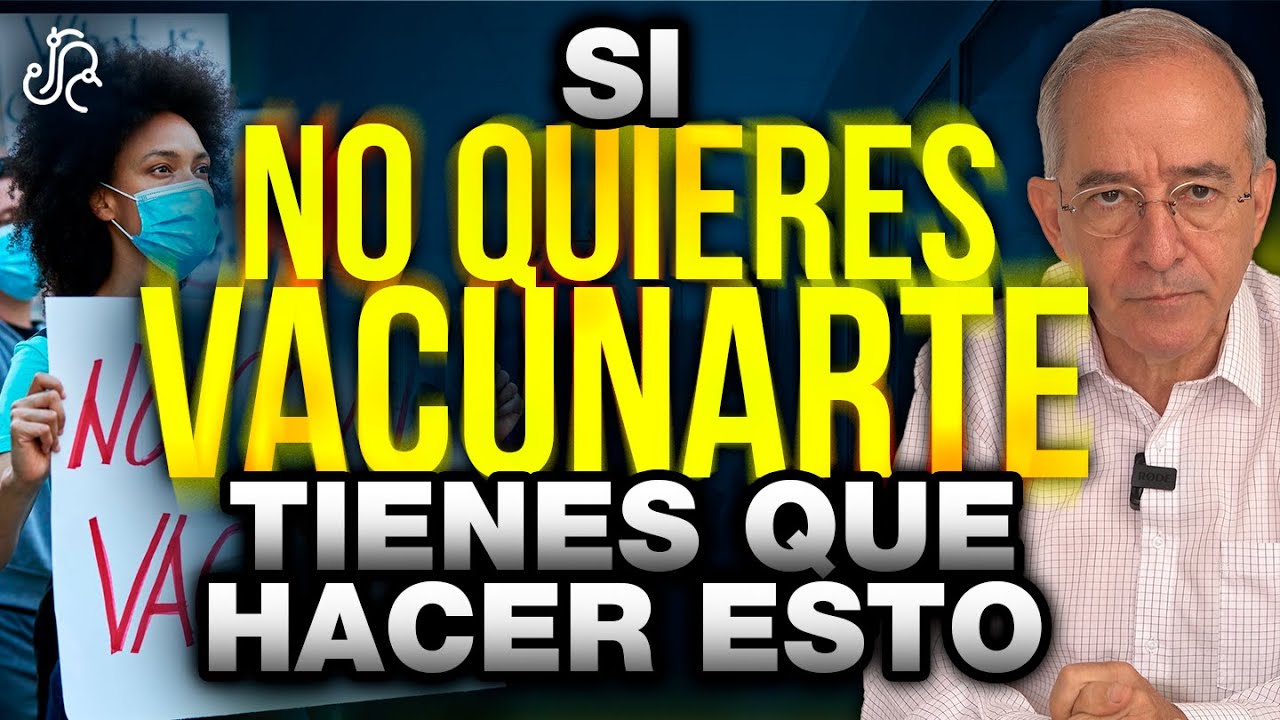 Si NO QUIERES VACUNARTE TIENES Que Hacer ESTO - Oswaldo Restrepo RSC
