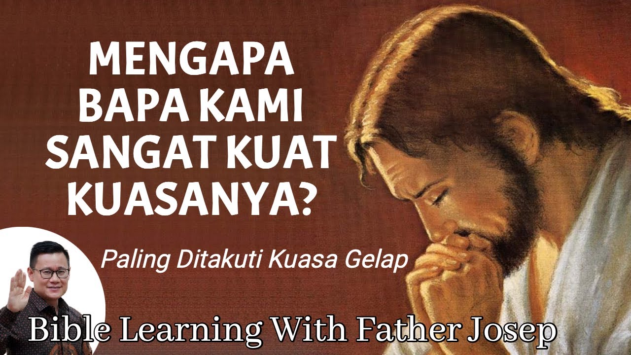 MENGAPA DOA BAPA KAMI SANGAT  KUAT KUASANYA