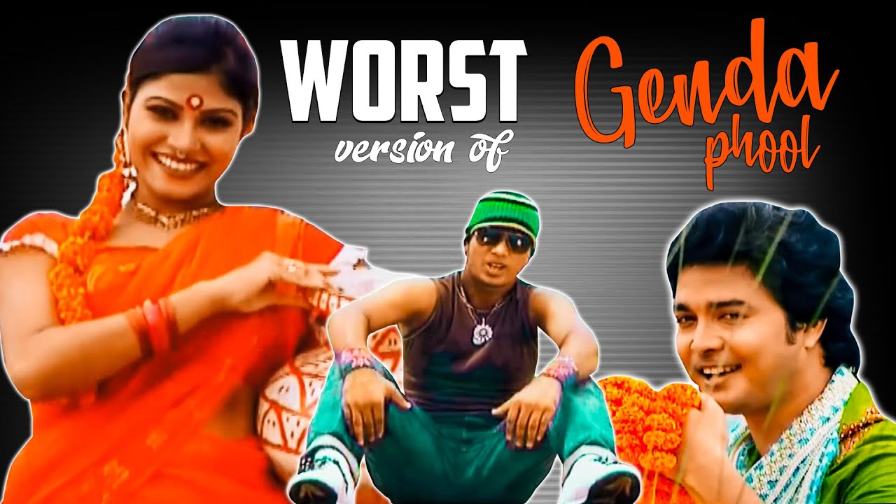 WORST VERSION OF 'GENDA PHOOL'