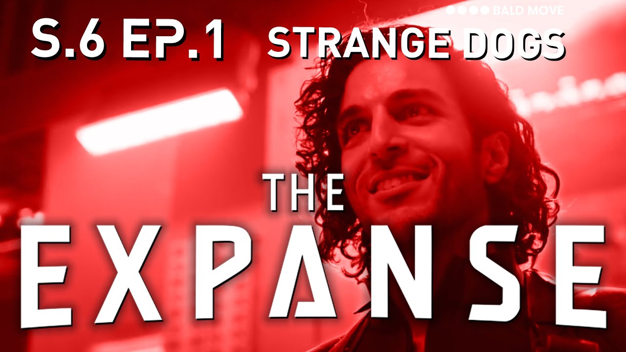 THE EXPANSE S06E01 review | Strange Dogs