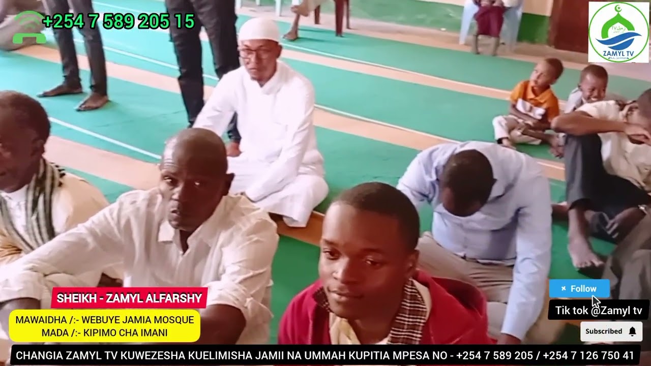 MAWAIDHA /:-KIPIMO CHA IMANI, WEBUYE JAMIA MOSQUE. // SHEIKH - ZAMYL ALFARSHY.