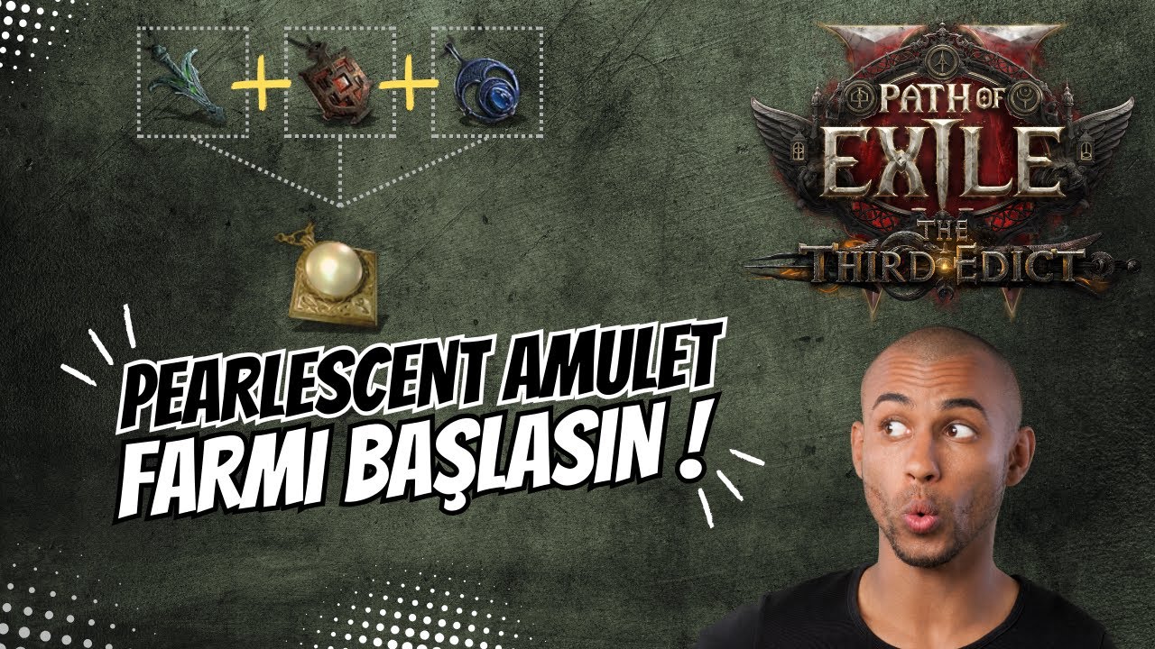 [Farm/Receipe] Path of Exile 2 - Pearlescent Amuletin Sırrı Ortaya Çıktı, Yeni Farm Taktiği