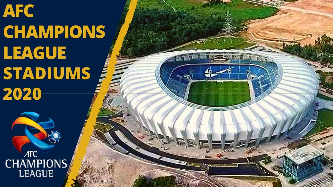 AFC Champions League 2020 Stadiums