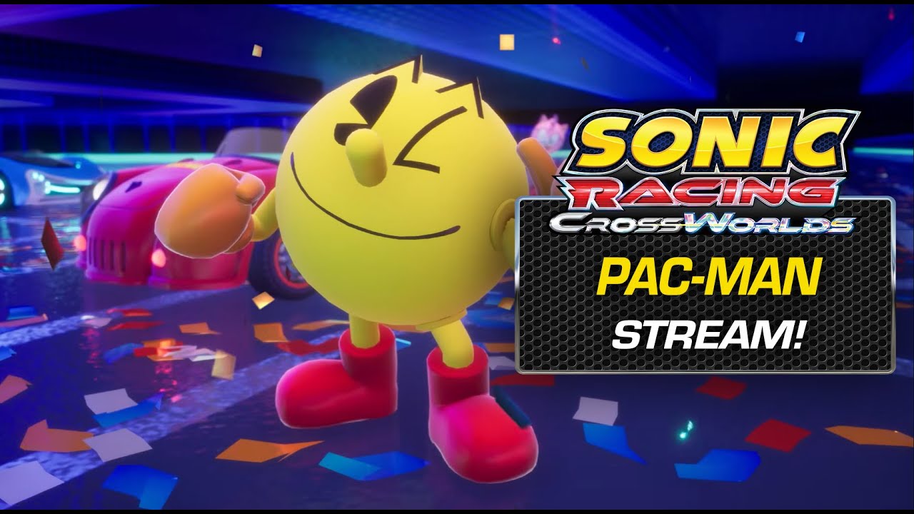 Sonic Racing: CrossWorlds - PAC-MAN Stream