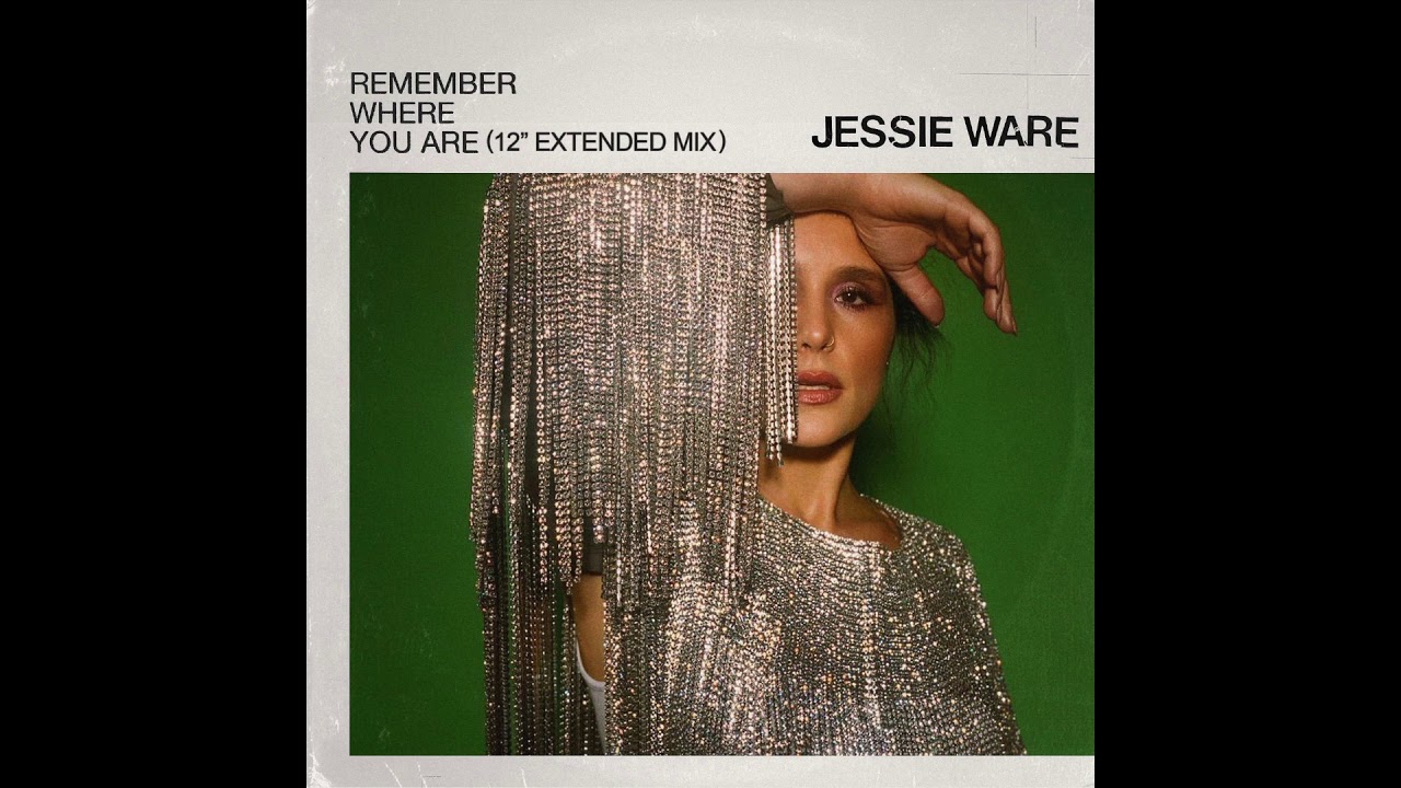 Jessie Ware - Remember Where You Are (12” Extended Mix)