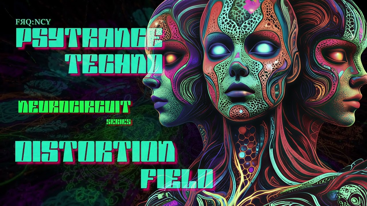 Distortion Field - FRQNCY // NeuroCircuit (Psytrance Techno)
