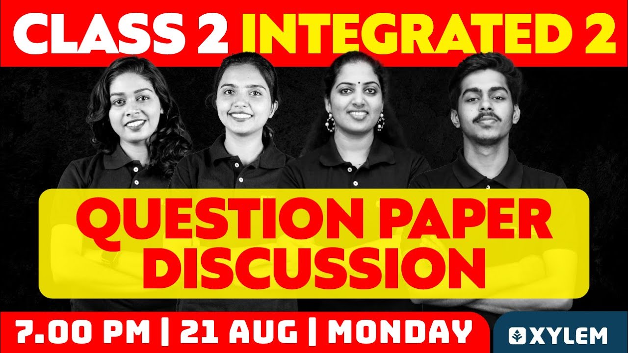 Class 2 | Integration 2 - Question Paper Discussion | Xylem Class 2