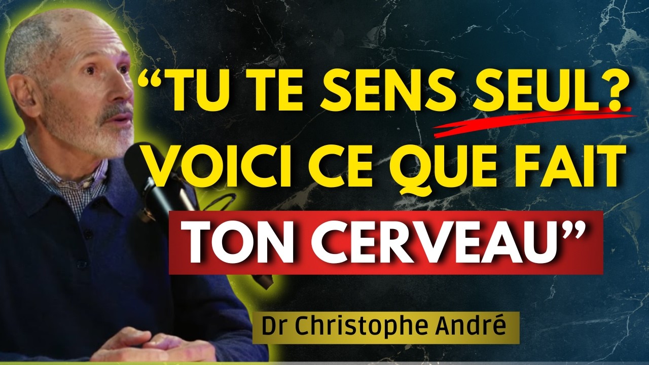Ce qui se passe vraiment dans ton cerveau quand tu te sens seul | Christophe André