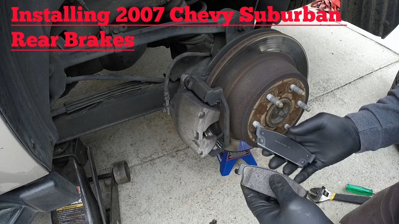 2007 Chevy Suburban Rear Brakes