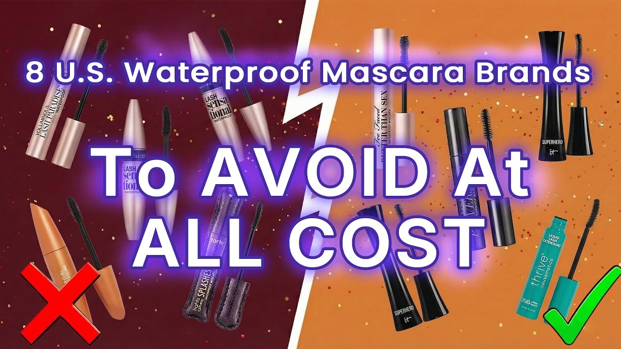 8 U.S. Waterproof Mascara Brands With PFAS Chemicals (And 3 That Are Clean)