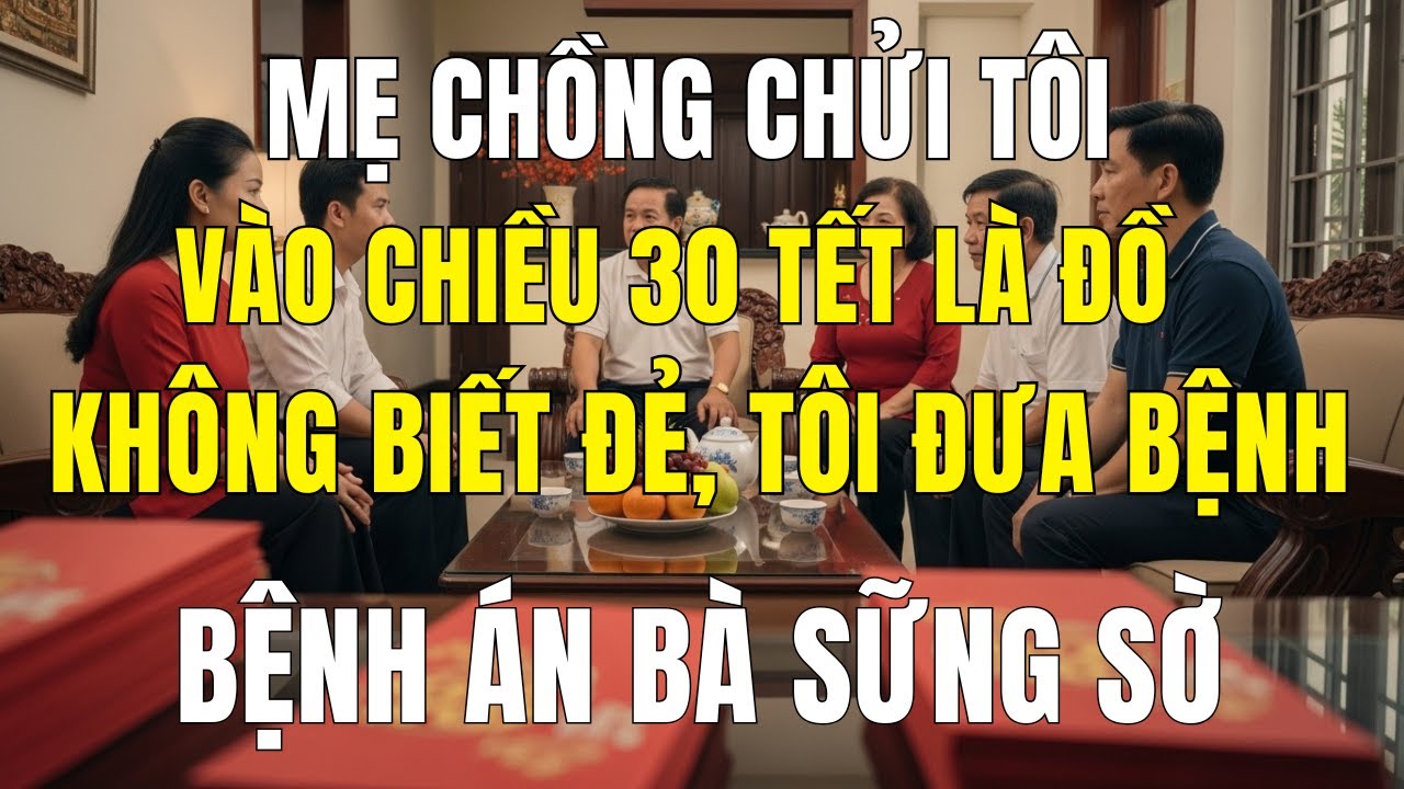Chiều 30 Tết, Mẹ Chồng Chửi Tôi Vì 