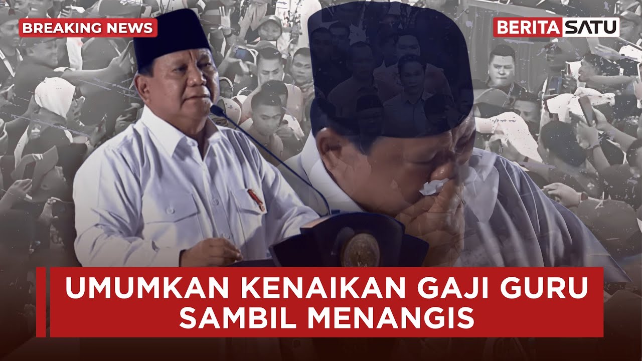[FULL] Pernyataan Lengkap Prabowo Umumkan Kenaikan Gaji Guru sambil Menangis