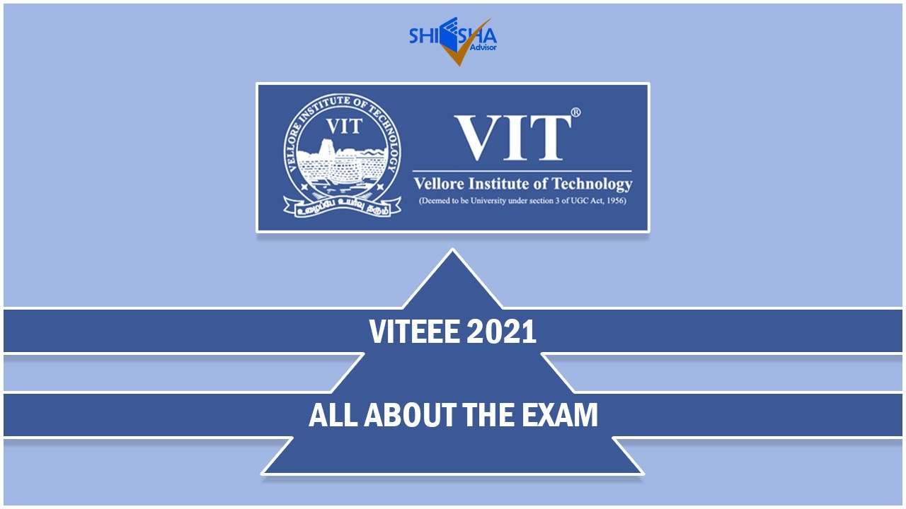 VITEEE 2021 | Vellore Institute of Technology- Vellore | Important Dates | Admission Guidance