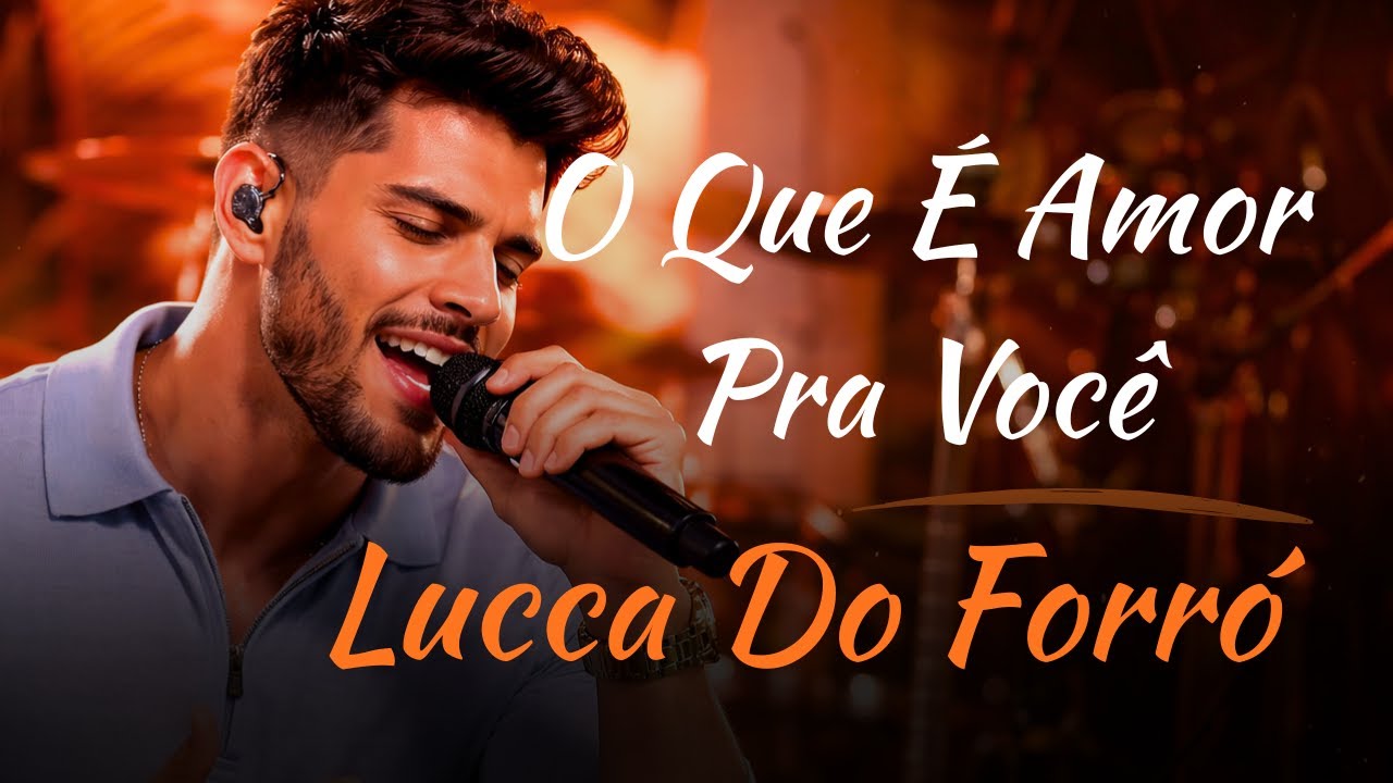 Lucca Do Forró - O Que É Amor Pra Você
