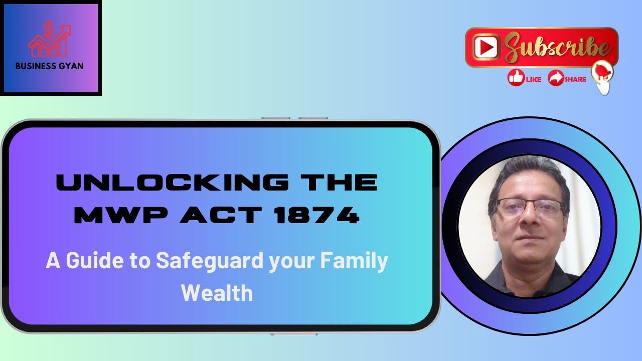 Unlocking the MWP Act 1874 A Guide to Safeguard your Family Wealth