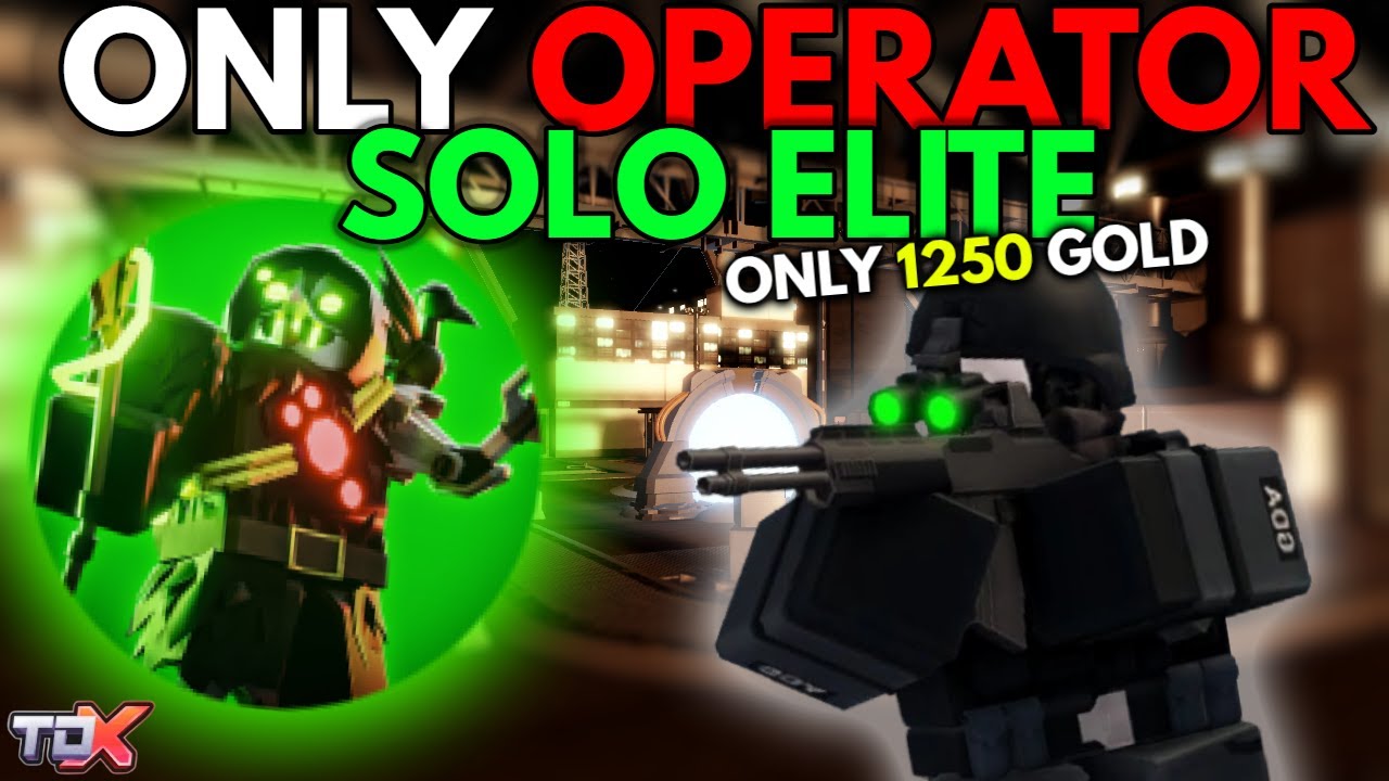 (Strategy) Solo Elite Mode With ONLY OPERATOR | TDX