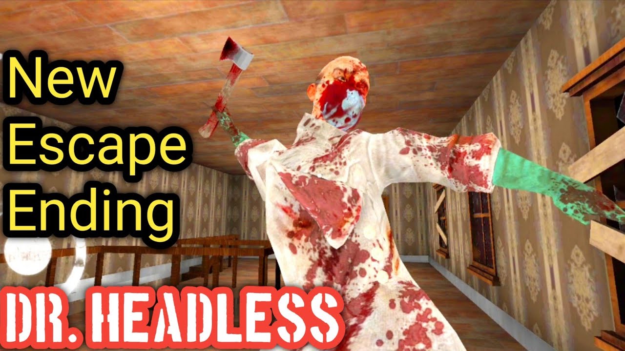 Dr Headless New Escape Ending Full Gameplay