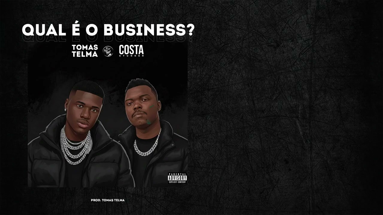 Tomas Telma - Qual É o Business? (Feat. Costa Stunner) (Prod. Tomas Telma)