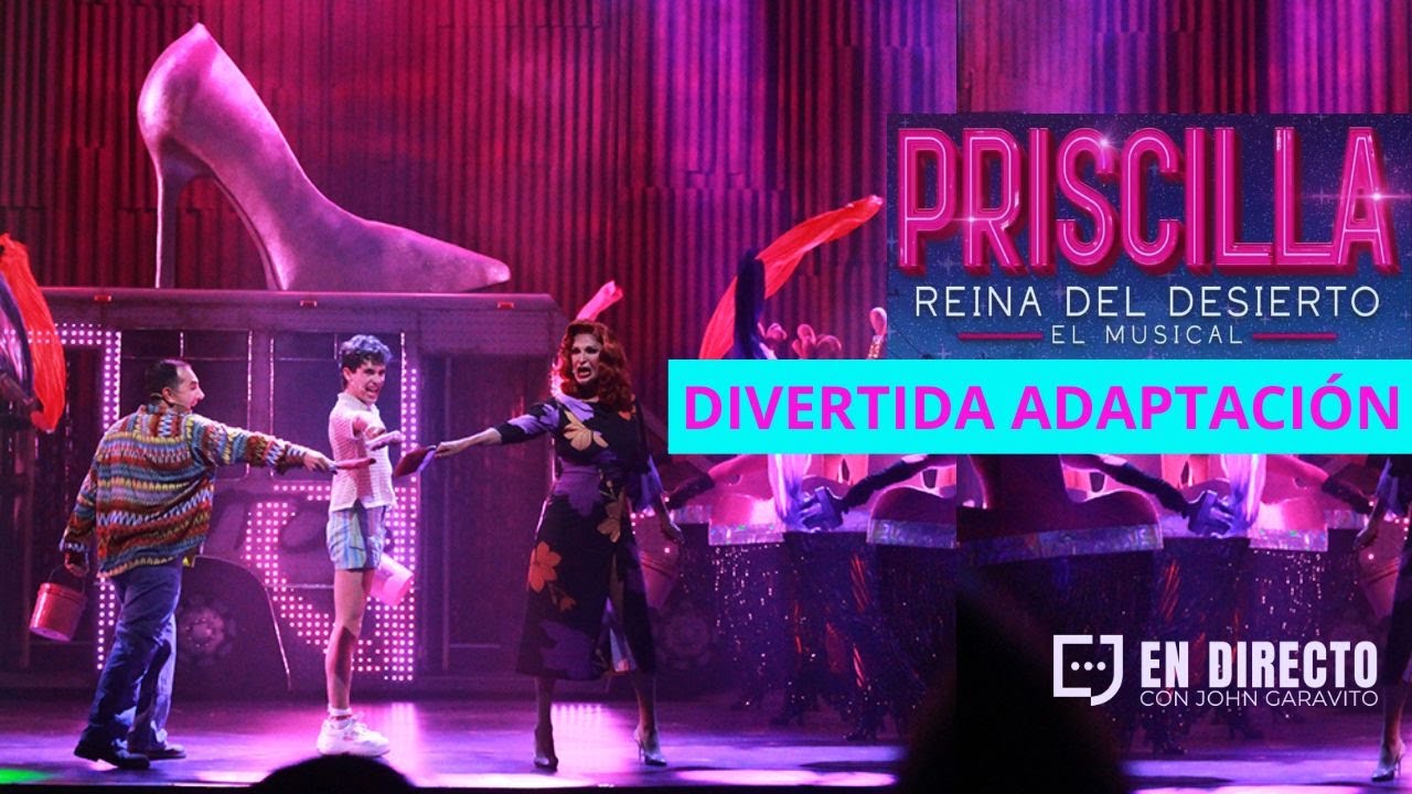 DIVERTIDA ADAPTACIÓN Priscilla Reina del Desierto El Musical México