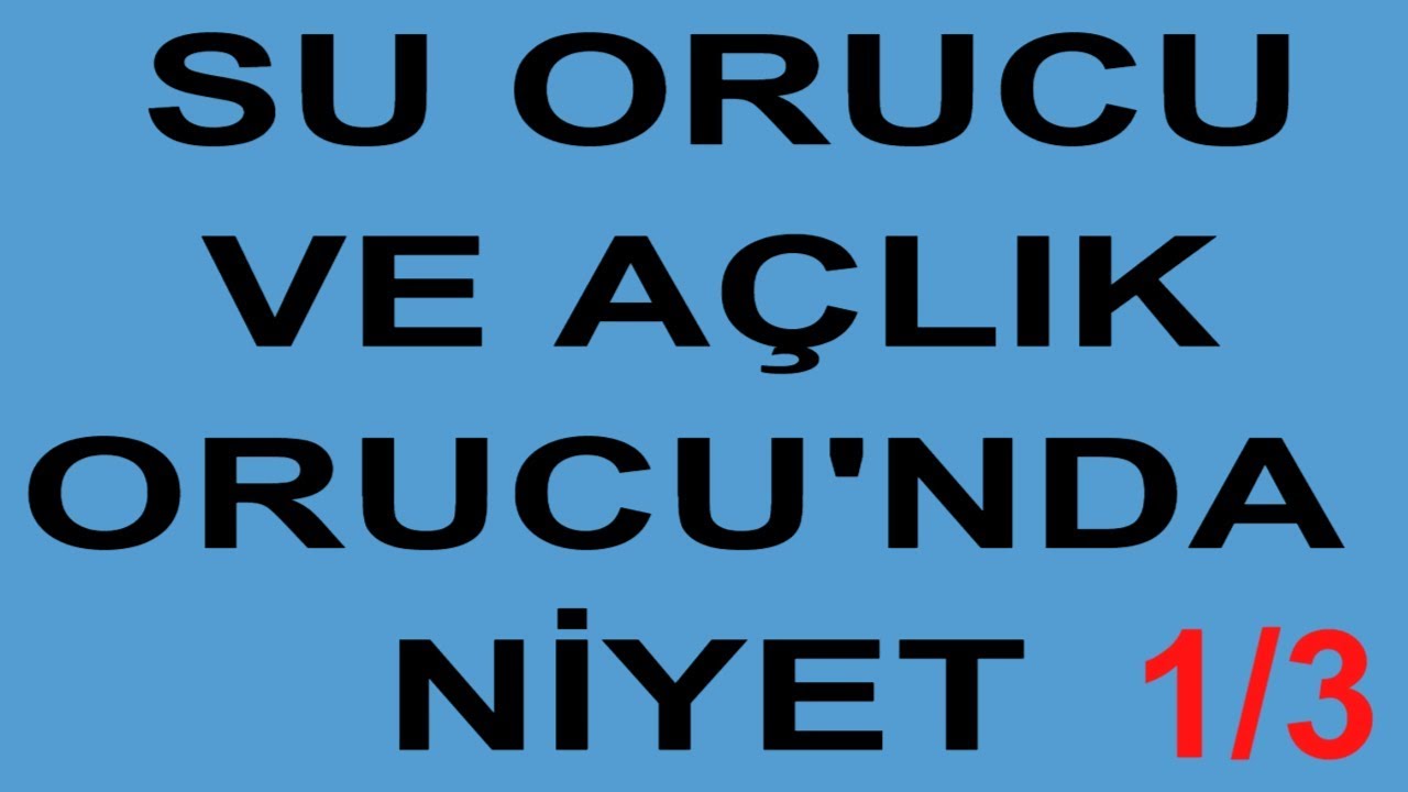 54.g&uuml;n SU ORUCU VE A&Ccedil;LIK ORUCUNDA NİYET AİDİN SALİH ŞİFA ORUCU ZAYIFLAMA