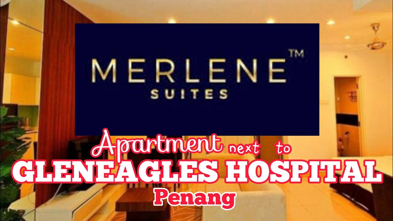 Gleneagles Hospital Penang's NEAREST apartment, very convinient with affordable price!!