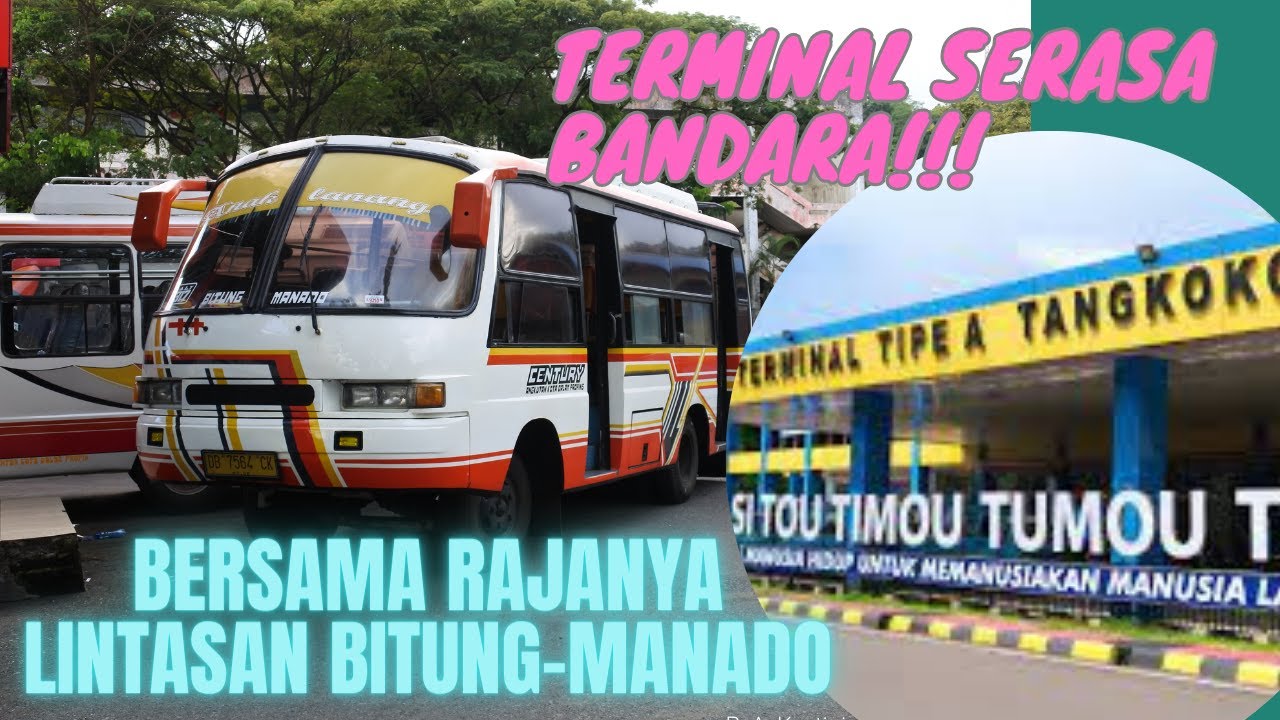 TERMINAL SERASA BANDARA, TRIP BERSAMA RAJANYA LINTASAN BITUNG - MANADO
