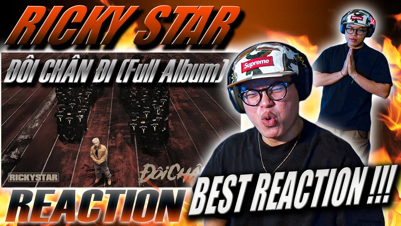 (REACTION) Ricky Star - ĐÔI CHÂN ĐI FULL ALBUM | ĐÂY LÀ REACTION ĐỈNH NHẤT CỦA ALBUM NÀY !!!