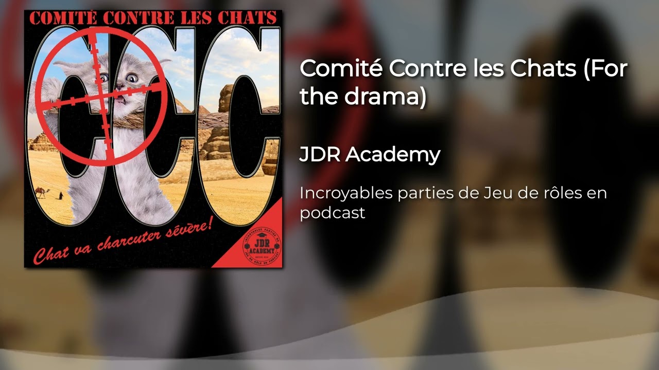 Comité Contre les Chats (For the drama)