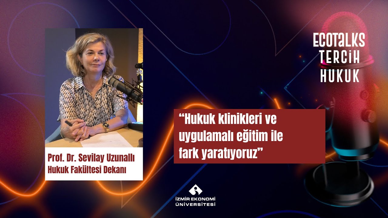 EcoTalks Tercih - Hukuk Klinikleri ve Uygulamalı Eğitim ile Fark Yaratıyoruz