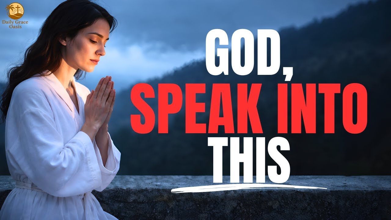God, Speak Into My Situation | Miracle Morning Prayer for Difficult Times & Divine Help