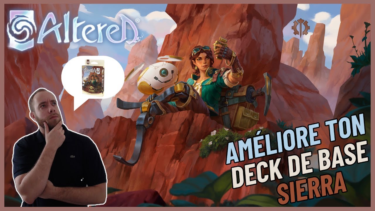 Altered TCG - Améliore ton Deck de Base - Episode 2/6 : Sierra & Odball