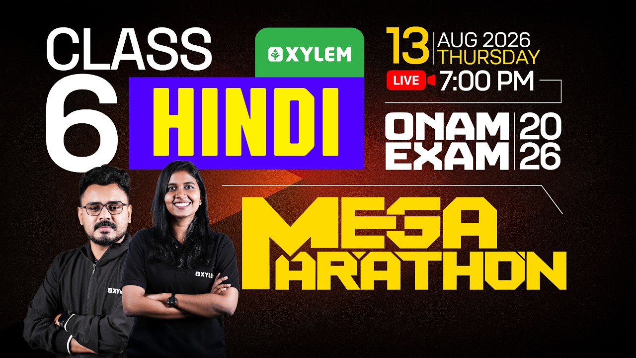 Class 6 Hindi Onam Exam 2026 | Mega Marathon | Complete Exam Revision | Xylem Class 6