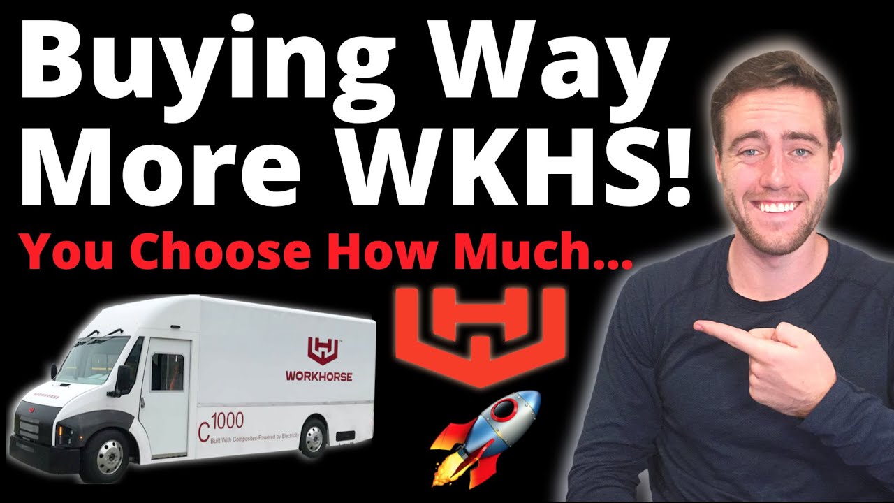 Why I'm Buying WAY More Workhorse Stock! YOU Get To Tell Me How Much To Invest In WKHS!