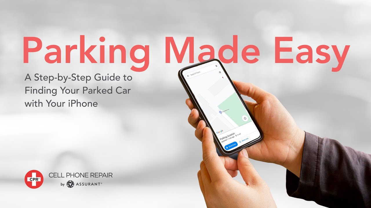 Parking Made Easy: How to Find Your Parked Car with Your iPhone - CPR Cell Phone Repair